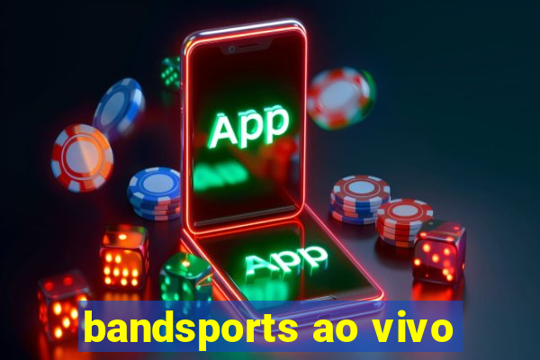 bandsports ao vivo